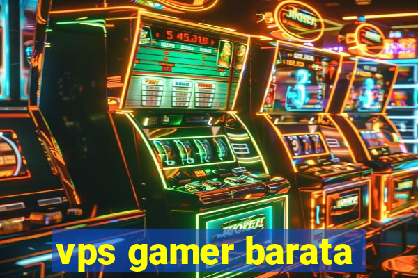 vps gamer barata